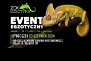 ZooEgzotyka Bydgoszcz 23.06.2024 AD [10:00 - 16:00]