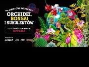Światowa Wystawa Orchidei, Bonsai i Sukulentów  - EXPO Łódź