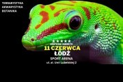 EGZOTYCZNE ZWIERZĘTA - TARGI - TERRARYSTYKA | AKWARYSTYKA | BOTANIKA. ŁÓDŹ, SPORT ARENA, 11.06.2023 AD [10:00 - 16:00]