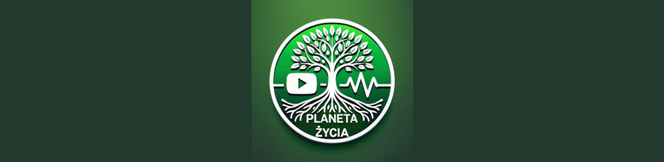 Planeta Życia — tu zaczyna się prawdziwa przygoda z naturą. Kanał YouTube.
